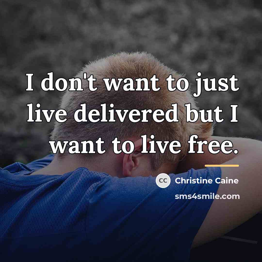“I don't want to just live delivered but I want…” quote by Christine Caine