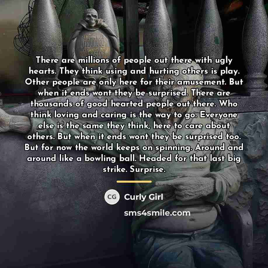 “There are millions of people out there with ugly hearts.…” quote by Curly Girl