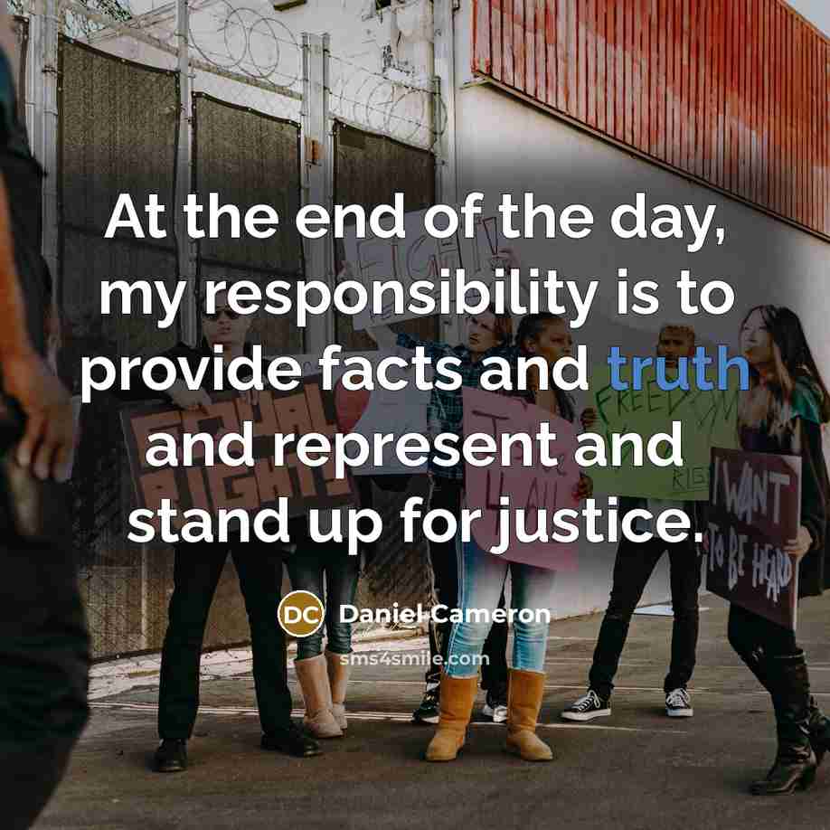 “At the end of the day, my responsibility is to…” quote by Daniel Cameron