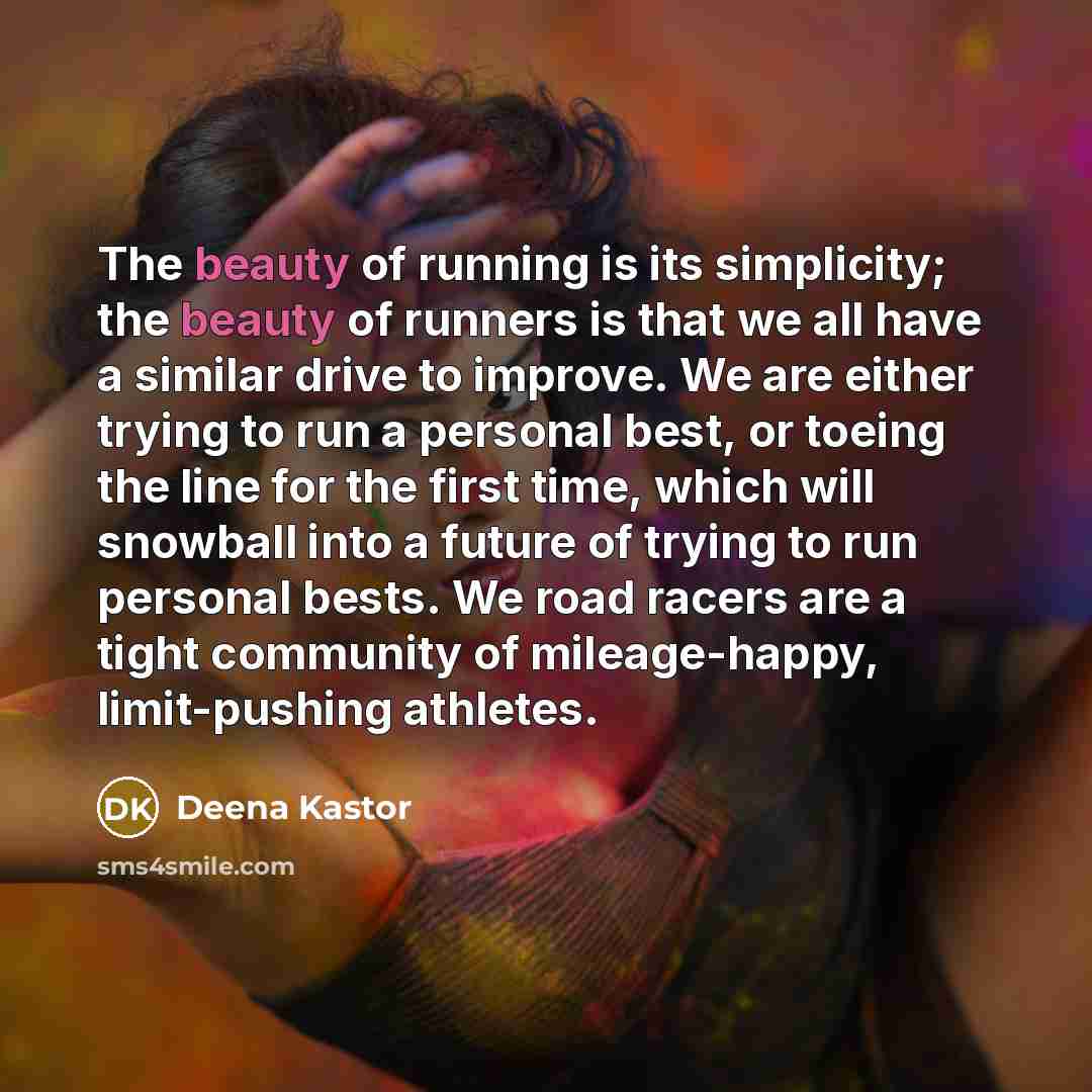 “The beauty of running is its simplicity; the beauty of…” quote by Deena Kastor