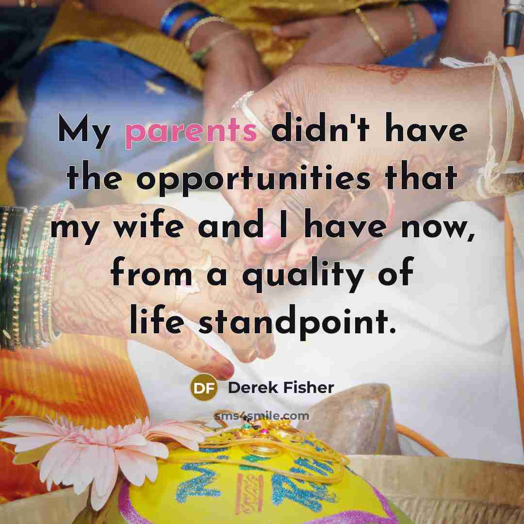 “My parents didn't have the opportunities that my wife and…” quote by Derek Fisher