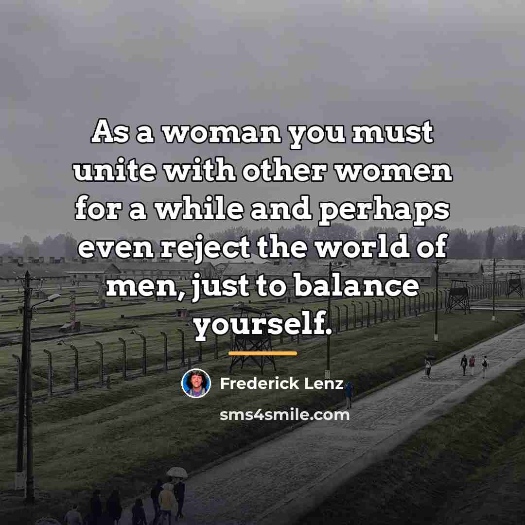 “As a woman you must unite with other women for…” quote by Frederick Lenz