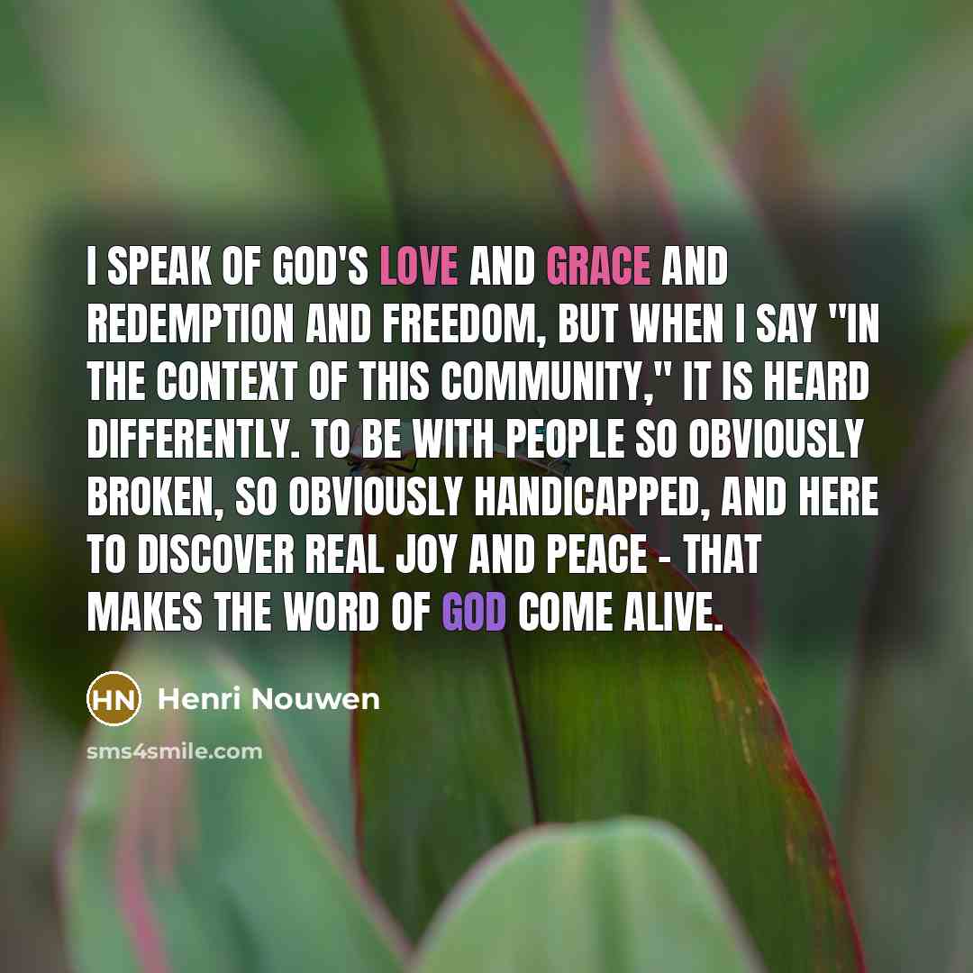 “I speak of God's love and grace and redemption and…” quote by Henri Nouwen