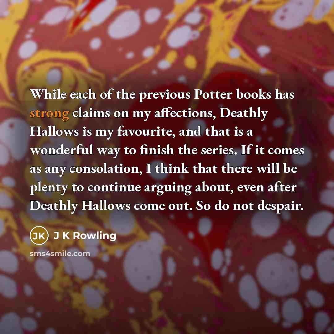 “While each of the previous Potter books has strong claims…” quote by J K Rowling