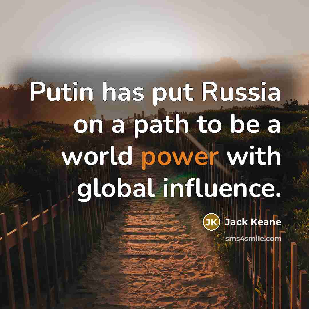 “Putin has put Russia on a path to be a…” quote by Jack Keane