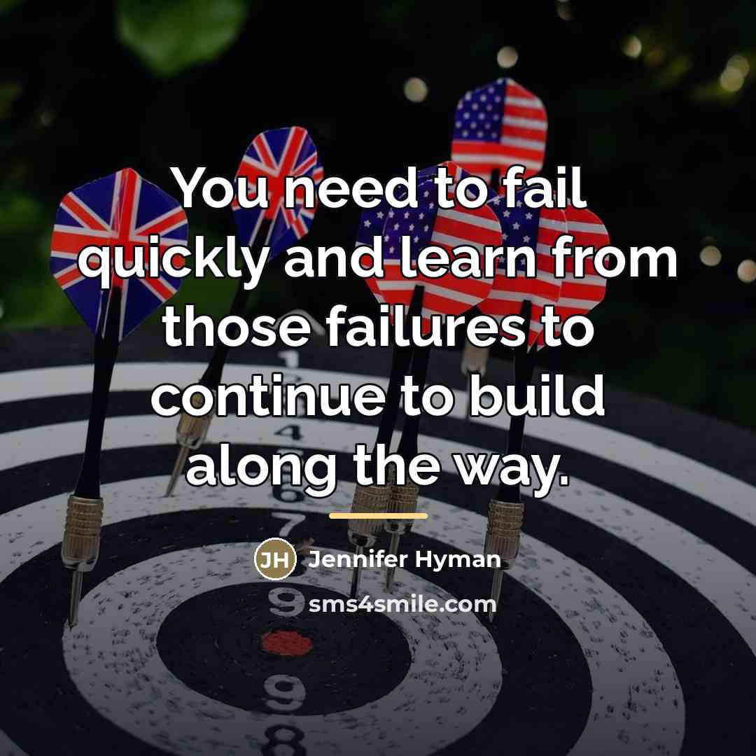 “You need to fail quickly and learn from those failures…” quote by Jennifer Hyman