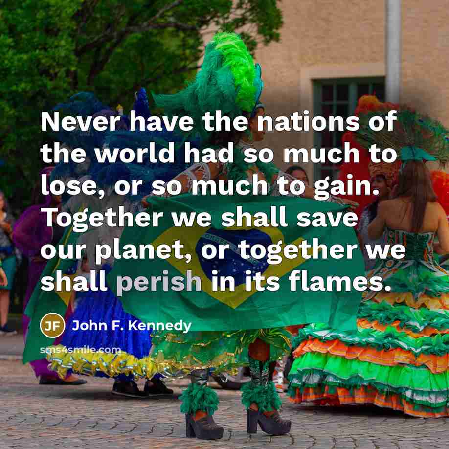 “Never have the nations of the world had so much…” quote by John F. Kennedy