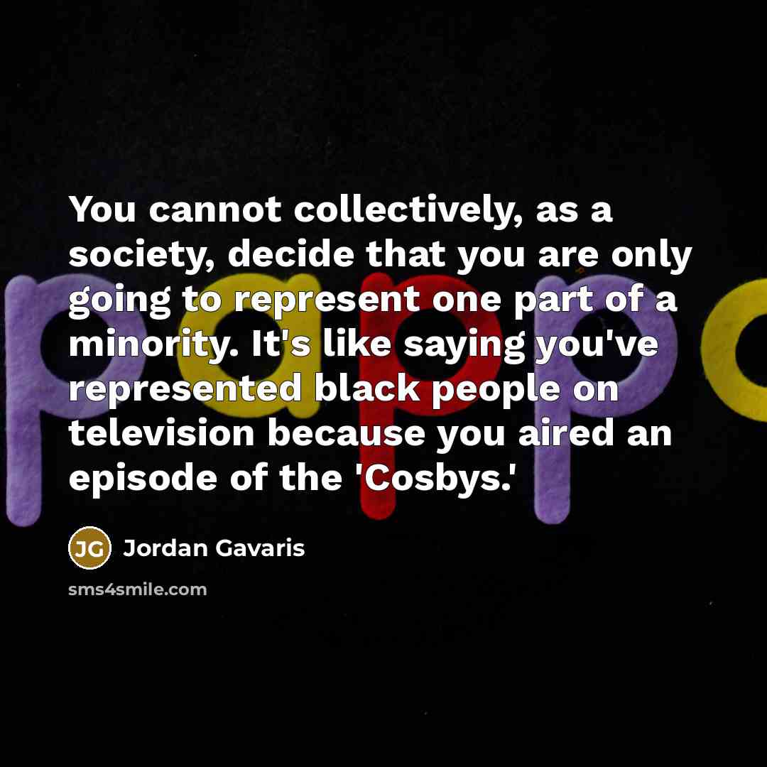 “You cannot collectively, as a society, decide that you are…” quote by Jordan Gavaris