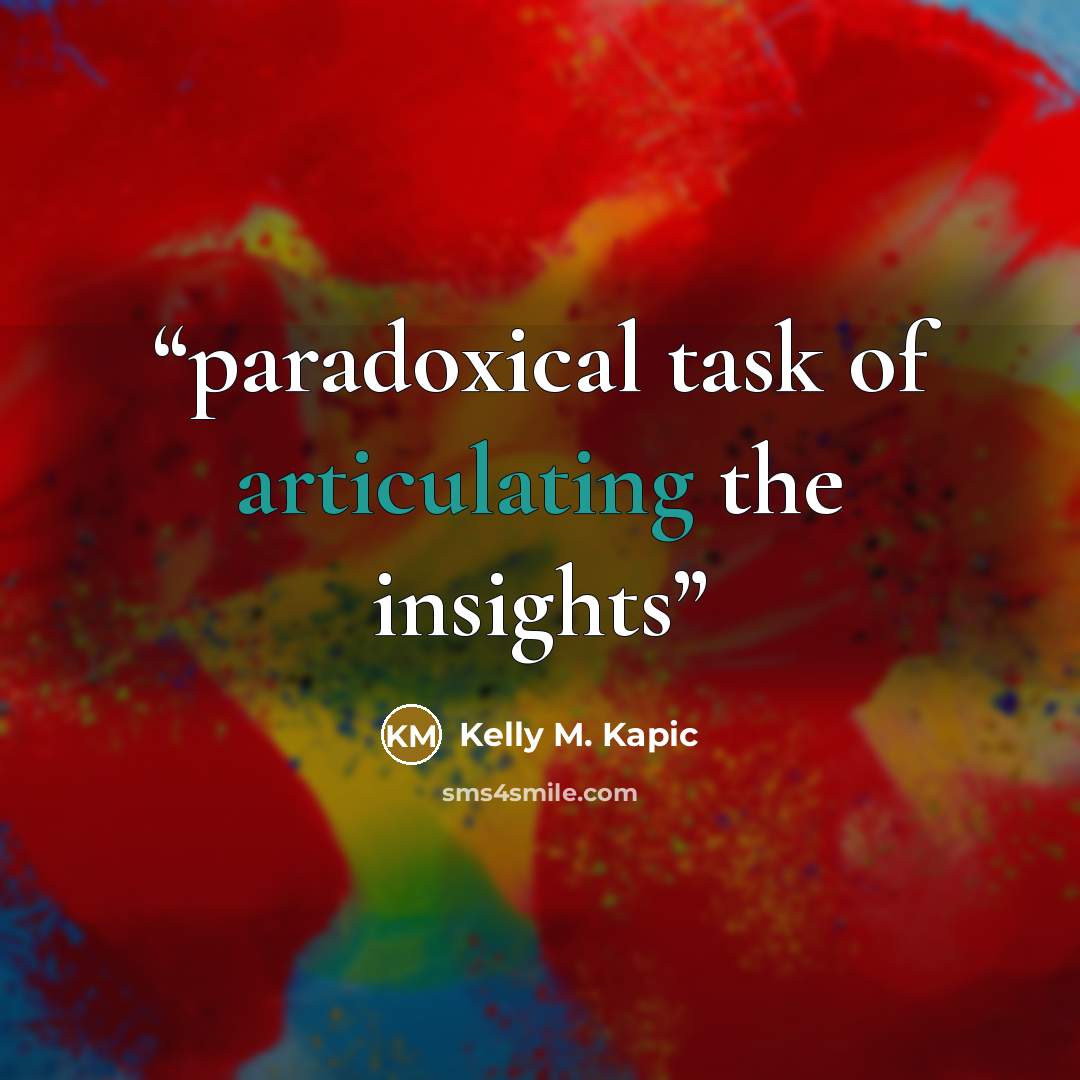 “paradoxical task of articulating the insights” quote by Kelly M. Kapic