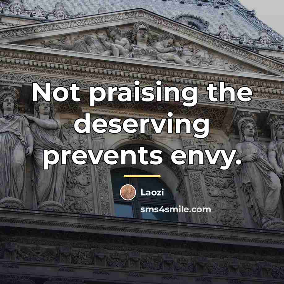 “Not praising the deserving prevents envy.…” quote by Laozi