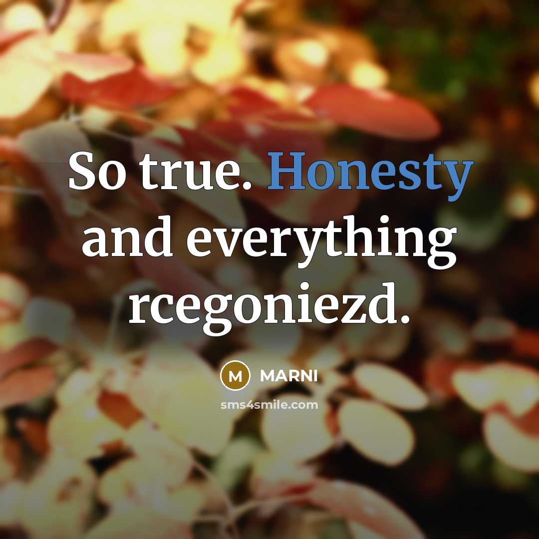 “So true. Honesty and everything rcegoniezd.…” quote by Marni