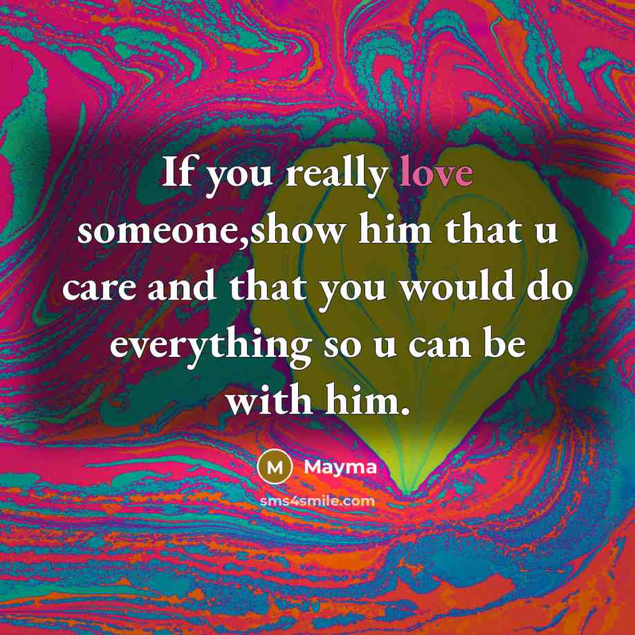 “If you really love someone,show him that u care and…” quote by Mayma