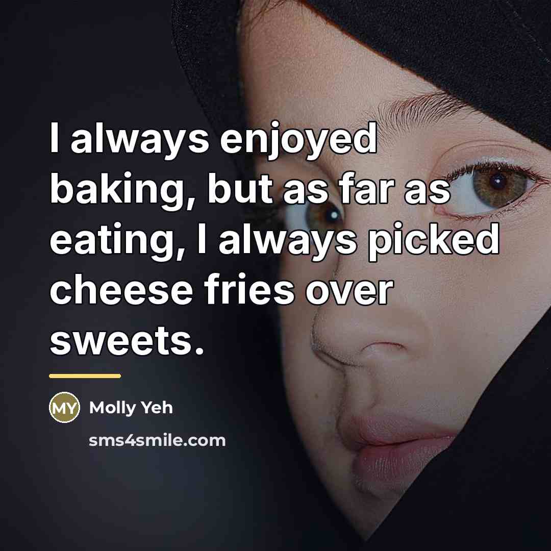 “I always enjoyed baking, but as far as eating, I…” quote by Molly Yeh
