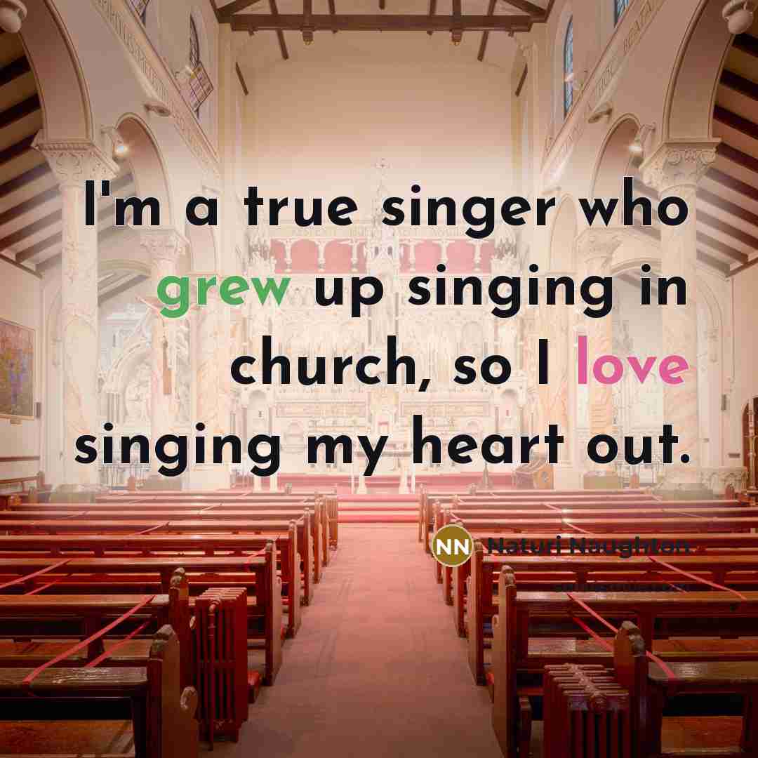 “I'm a true singer who grew up singing in church,…” quote by Naturi Naughton