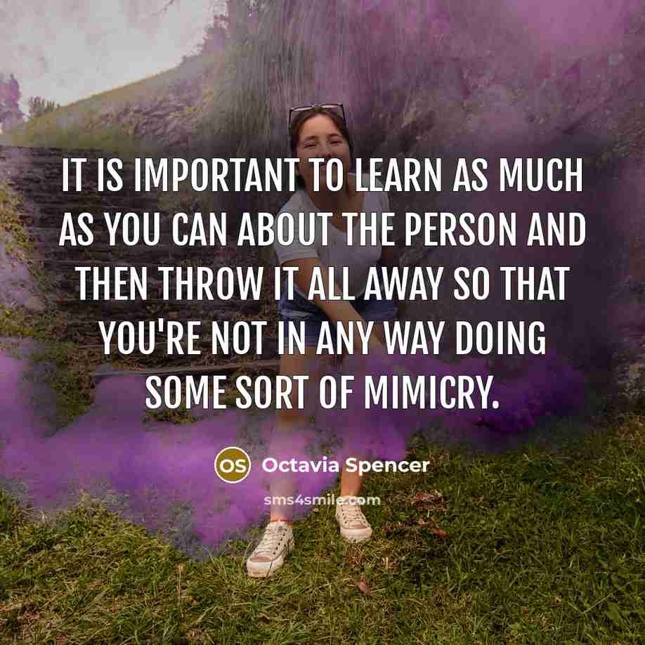 “It is important to learn as much as you can…” quote by Octavia Spencer