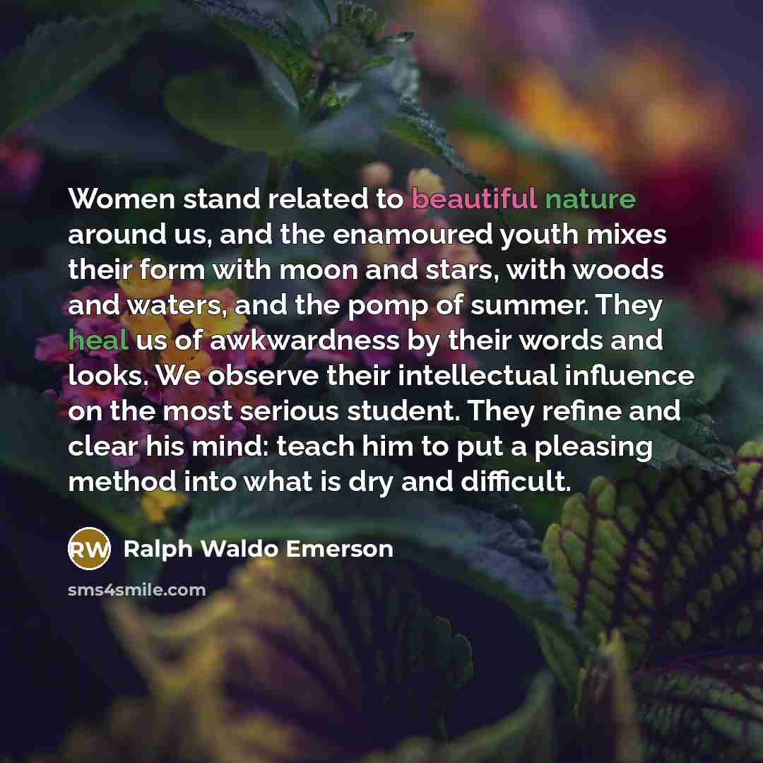“Women stand related to beautiful nature around us, and the…” quote by Ralph Waldo Emerson