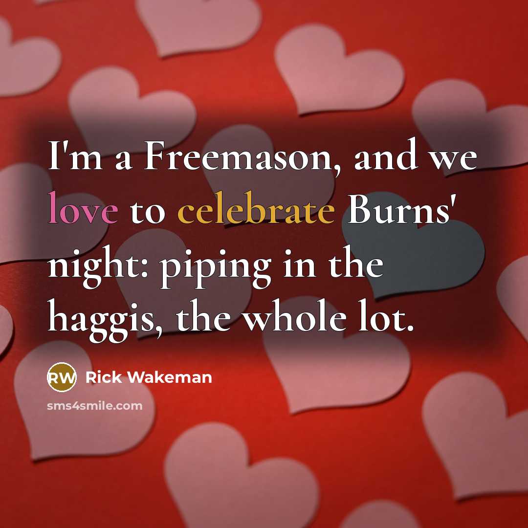 “I'm a Freemason, and we love to celebrate Burns' night:…” quote by Rick Wakeman