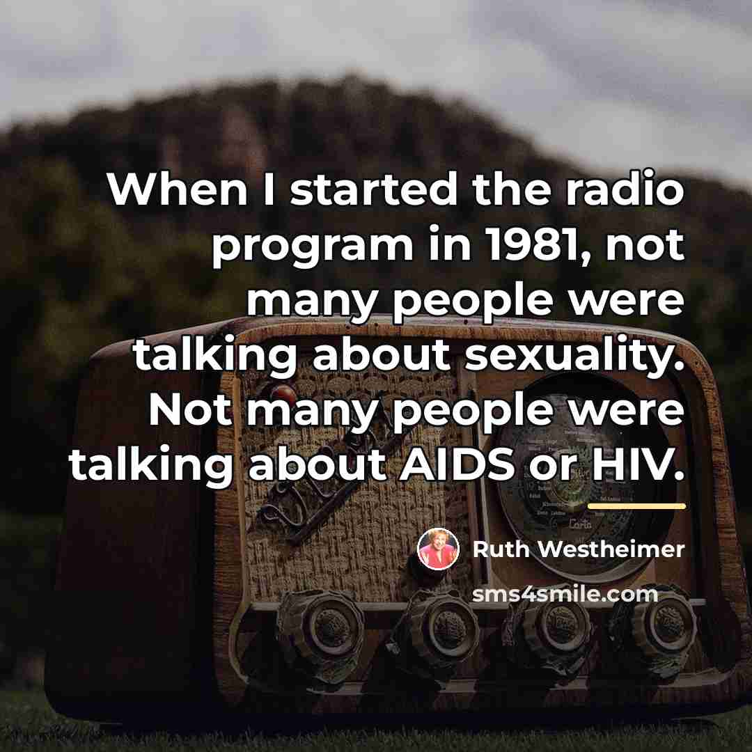 “When I started the radio program in 1981, not many…” quote by Ruth Westheimer
