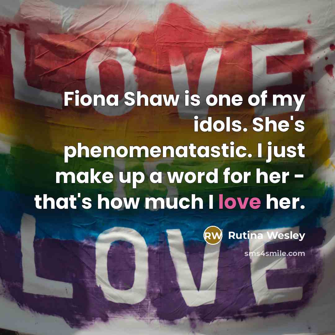 “Fiona Shaw is one of my idols. She's phenomenatastic. I…” quote by Rutina Wesley