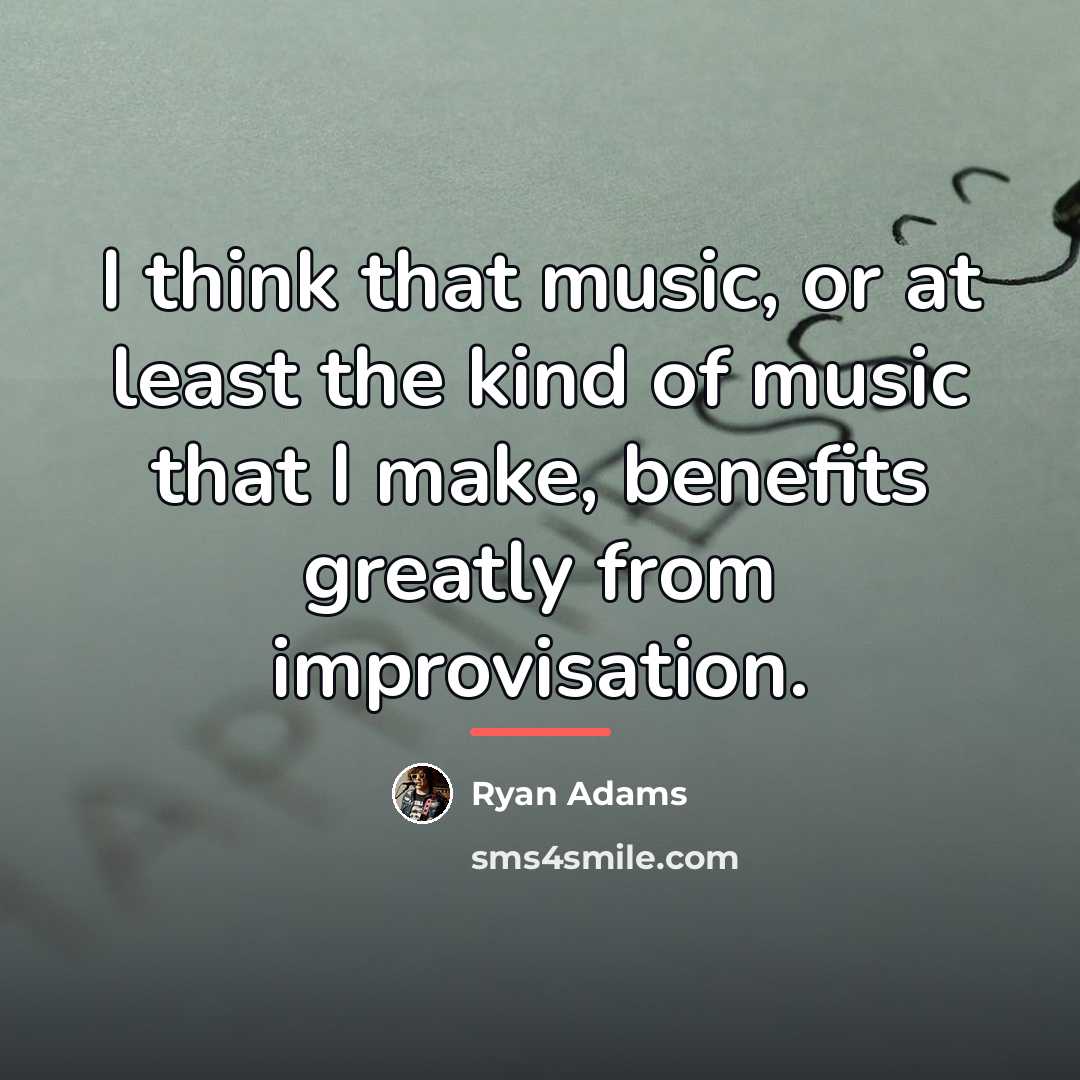 “I think that music, or at least the kind of…” quote by Ryan Adams