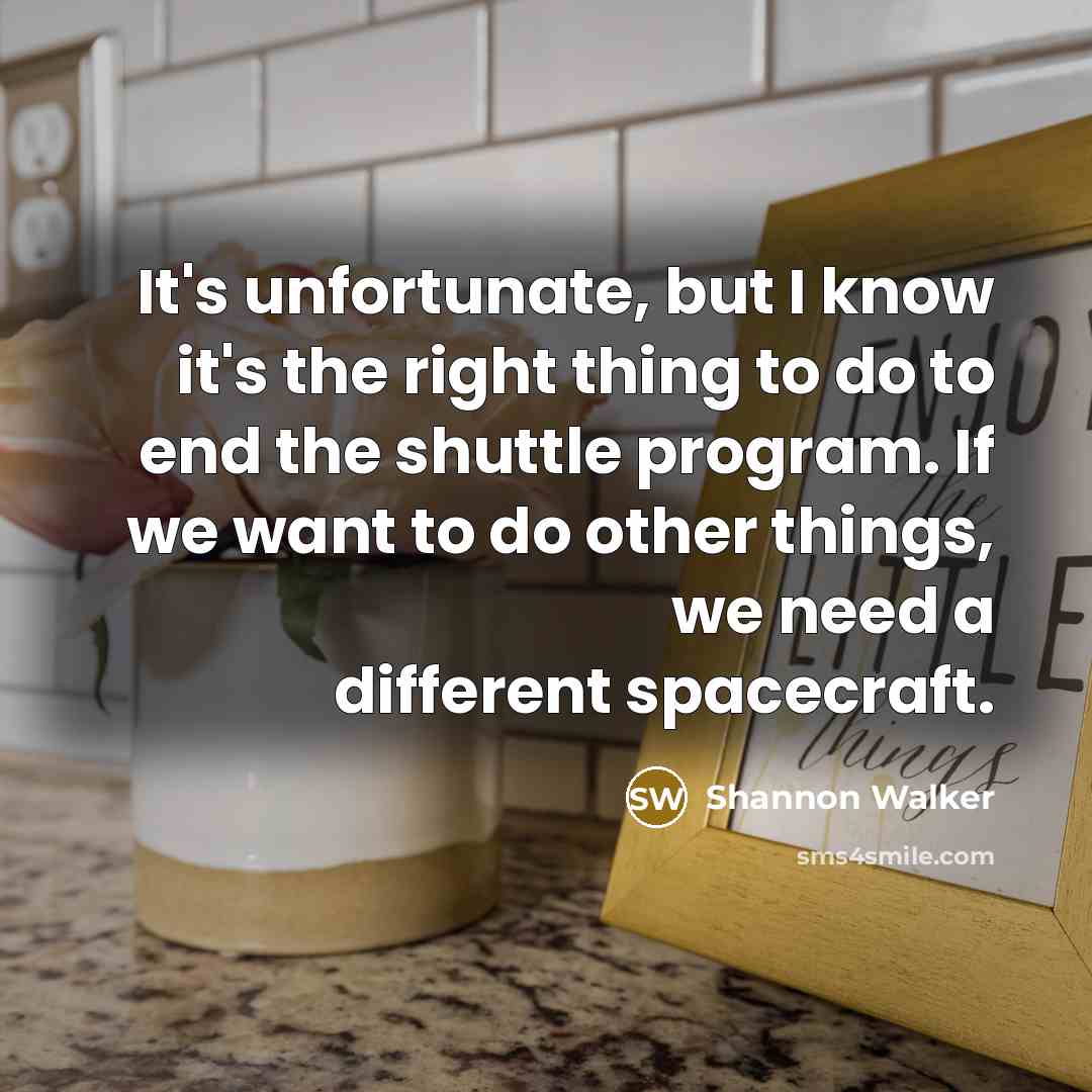 “It's unfortunate, but I know it's the right thing to…” quote by Shannon Walker