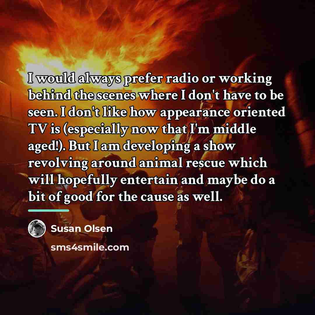 “I would always prefer radio or working behind the scenes…” quote by Susan Olsen