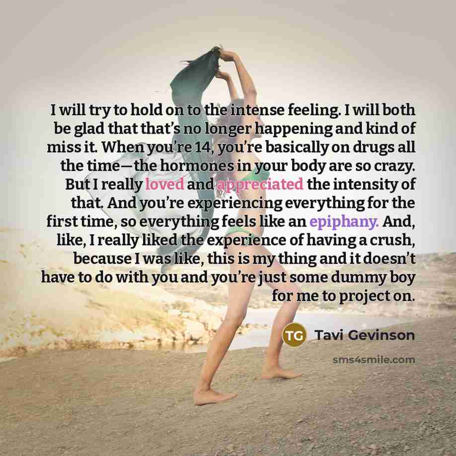 “I will try to hold on to the intense feeling.…” quote by Tavi Gevinson