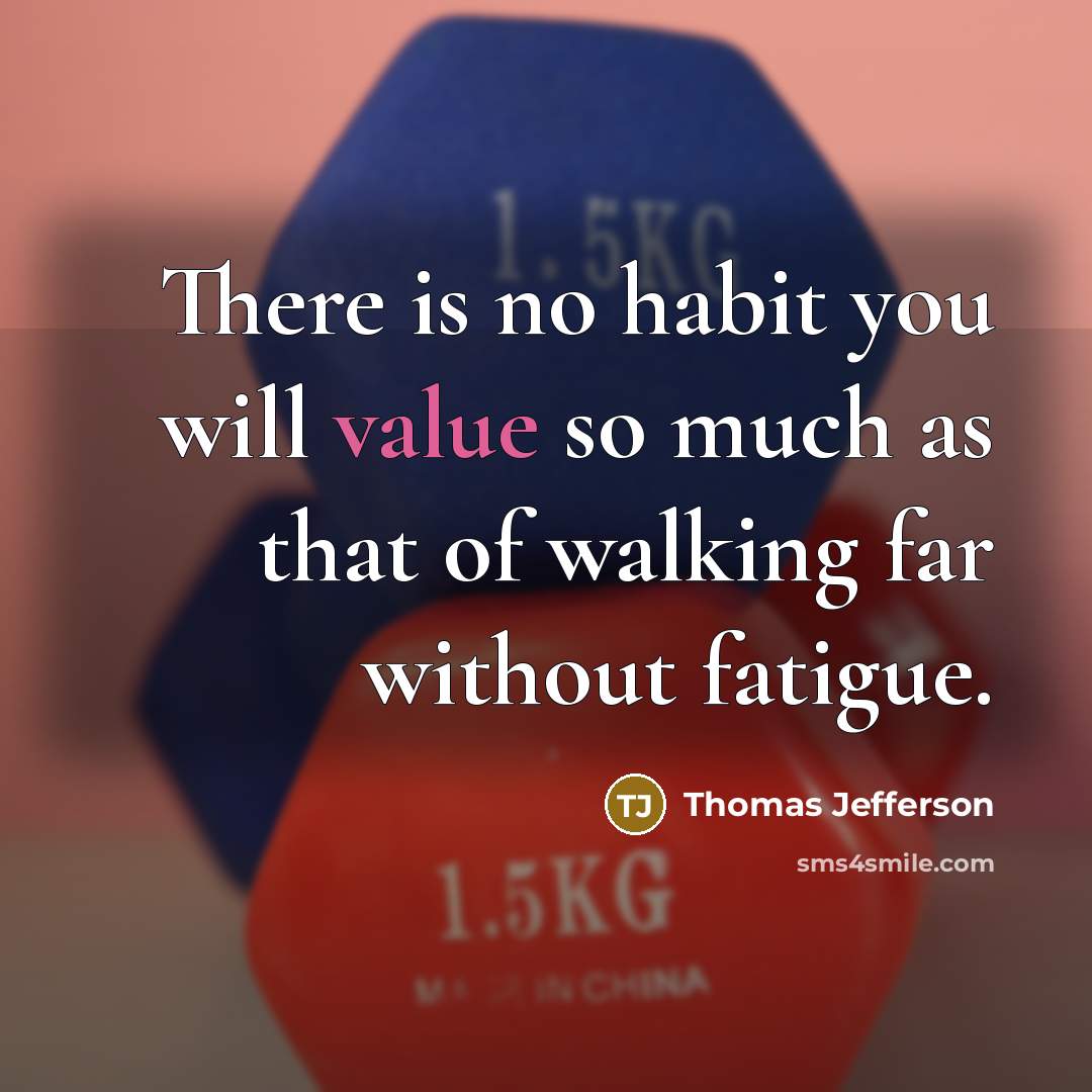 “There is no habit you will value so much as…” quote by Thomas Jefferson