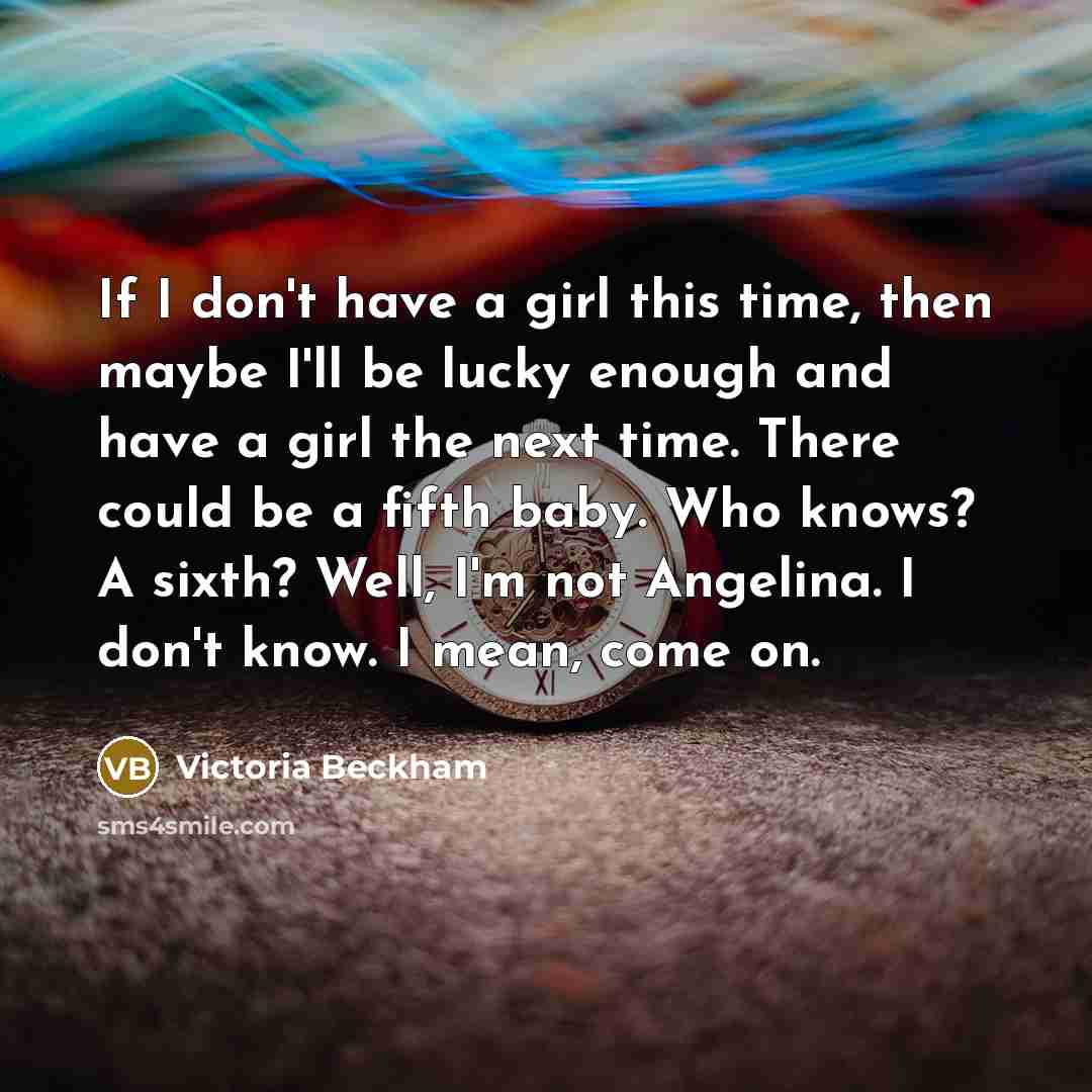 “If I don't have a girl this time, then maybe…” quote by Victoria Beckham