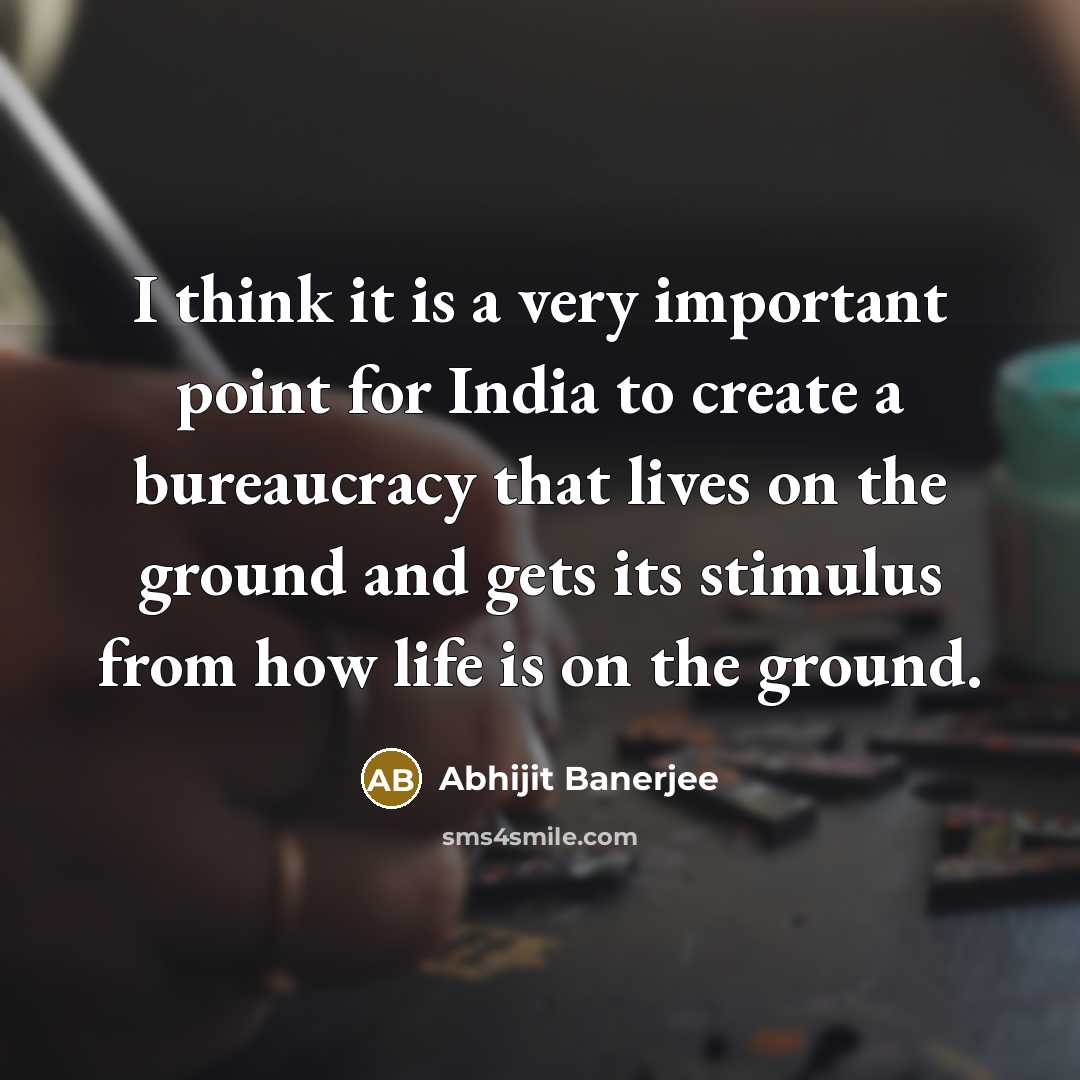 “I think it is a very important point for India…” quote by Abhijit Banerjee