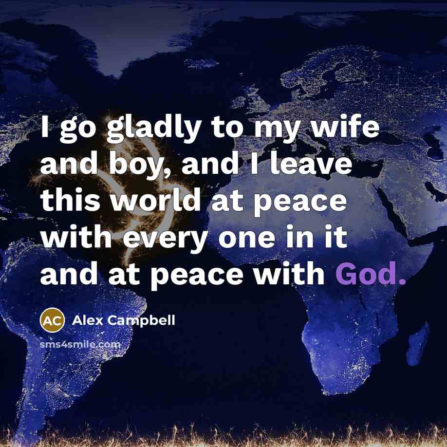 “I go gladly to my wife and boy, and I…” quote by Alex Campbell
