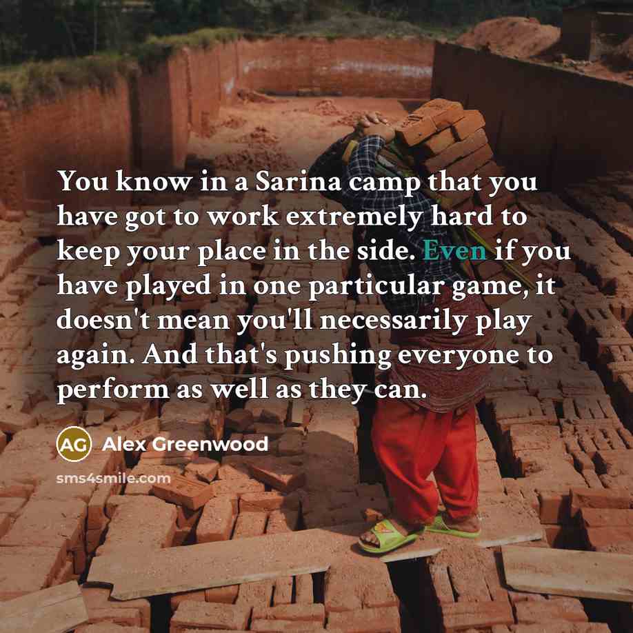 “You know in a Sarina camp that you have got…” quote by Alex Greenwood