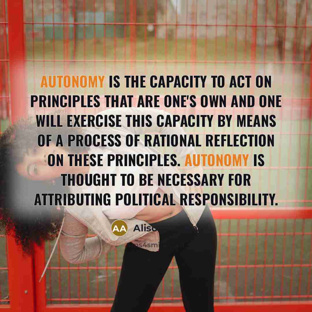 “Autonomy is the capacity to act on principles that are…” quote by Alison Assiter