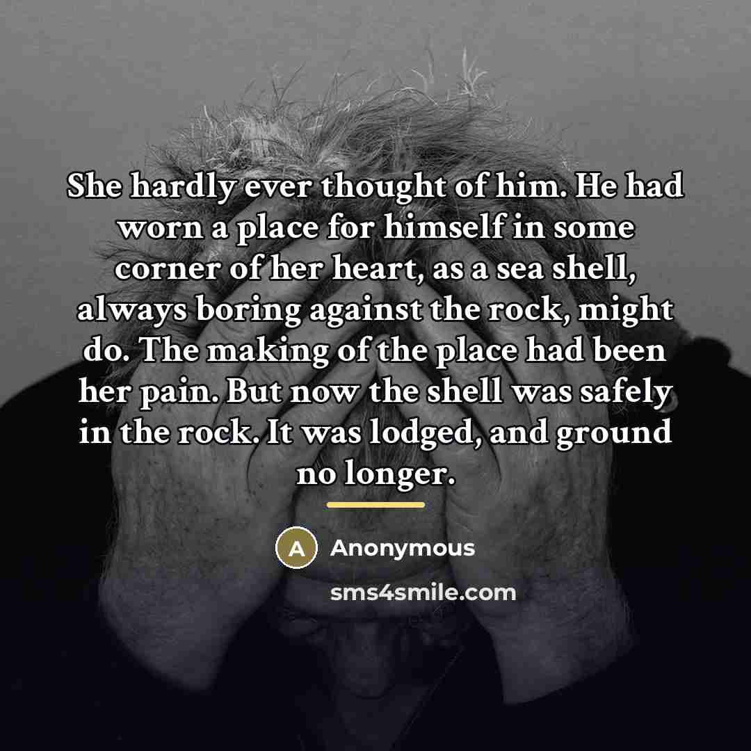 “She hardly ever thought of him. He had worn a…” quote by Anonymous