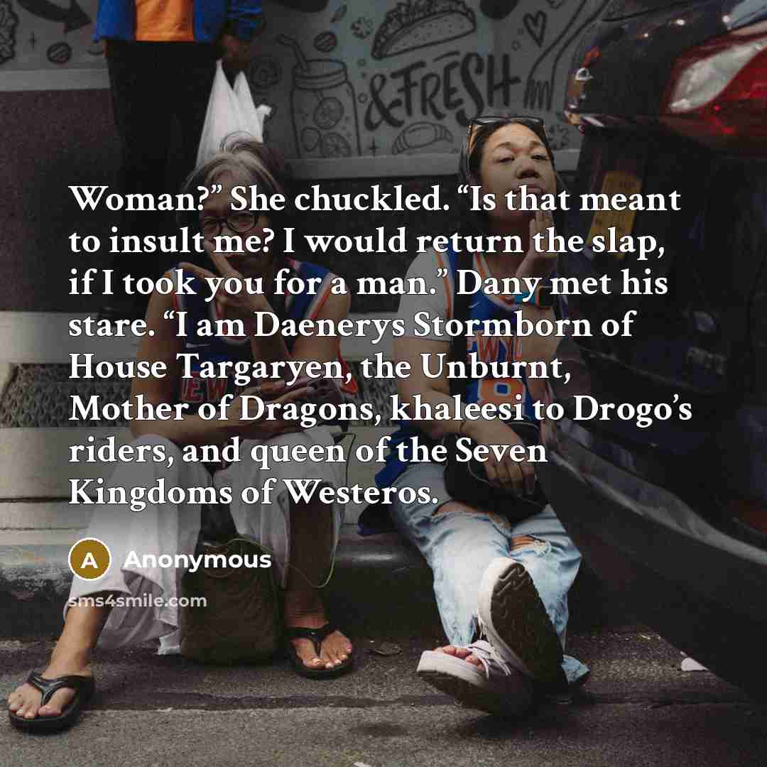“Woman?” She chuckled. “Is that meant to insult me? I…” quote by Anonymous
