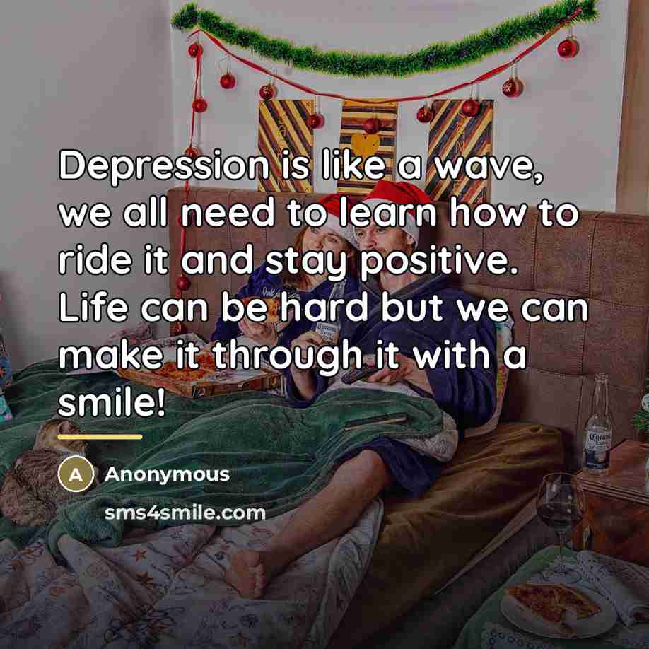 “Depression is like a wave, we all need to learn…” quote by Anonymous