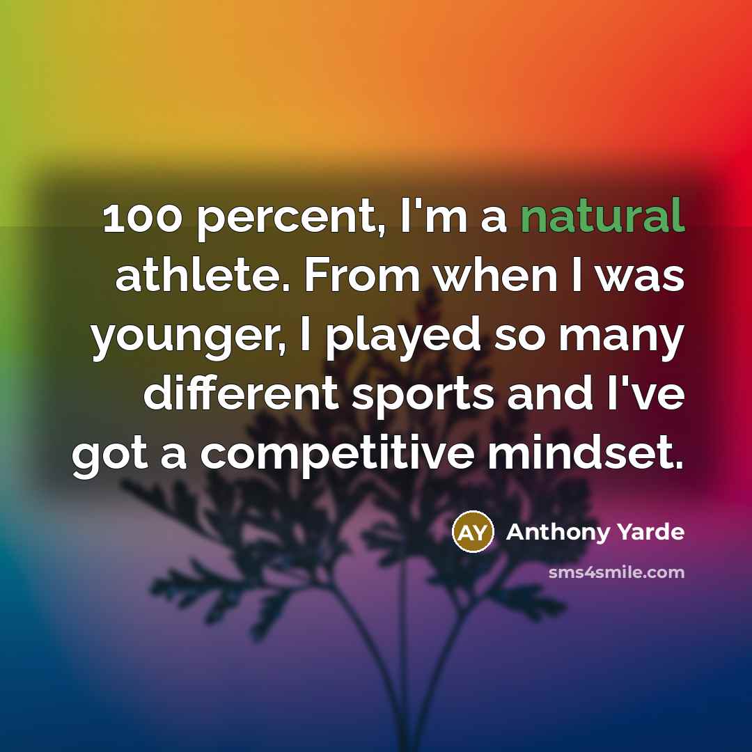 “100 percent, I'm a natural athlete. From when I was…” quote by Anthony Yarde