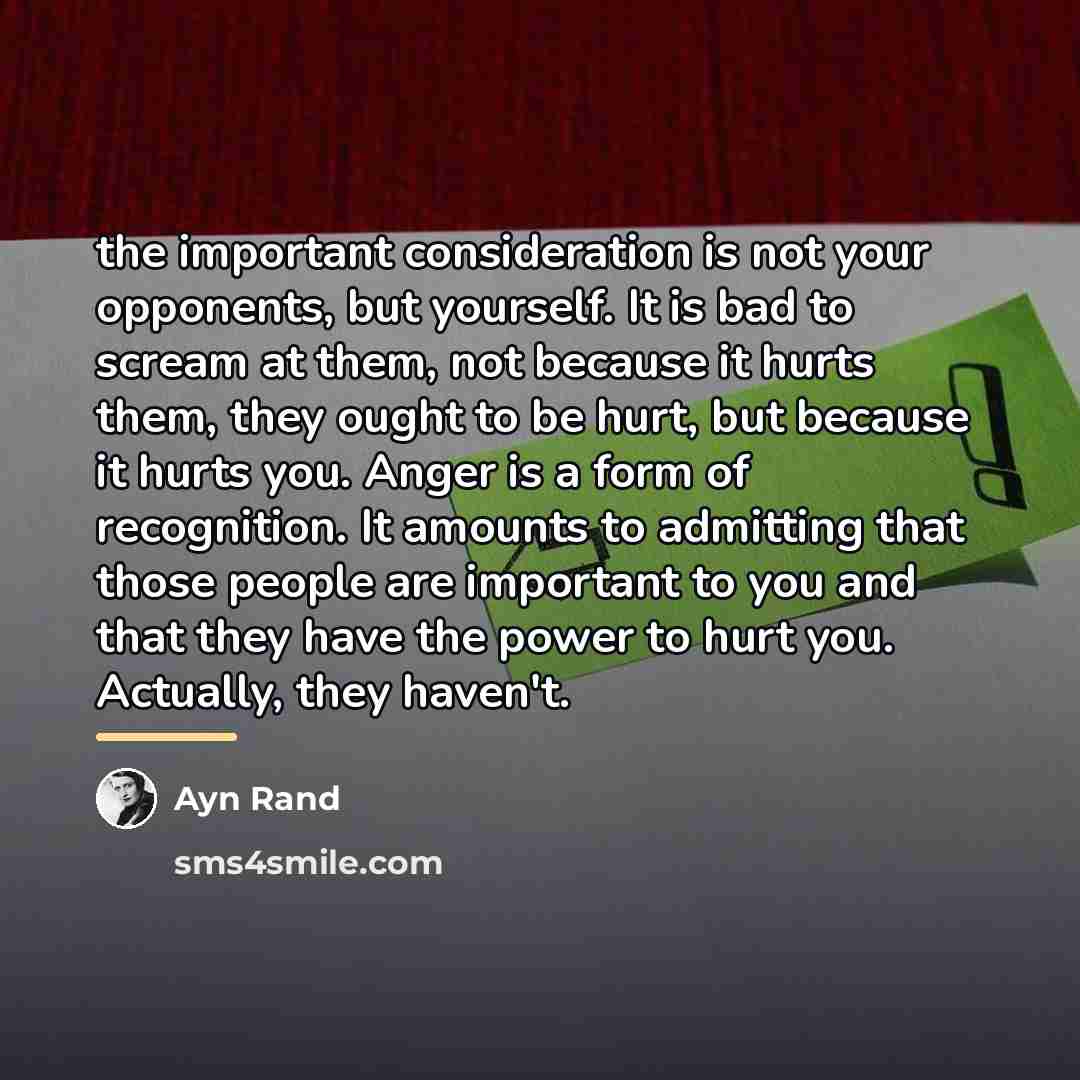 “the important consideration is not your opponents, but yourself. It…” quote by Ayn Rand
