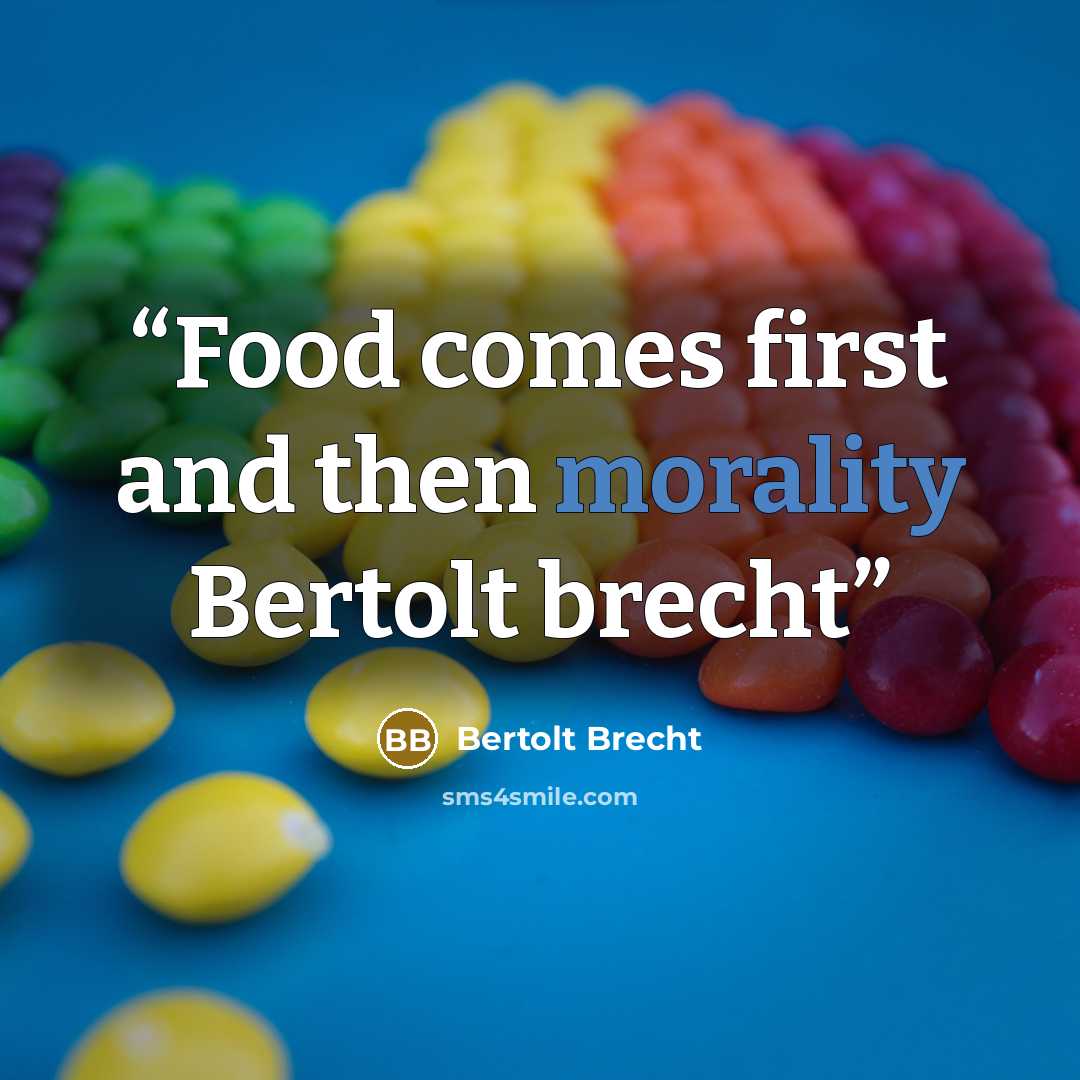 “Food comes first and then morality Bertolt brecht” quote by bertolt brecht