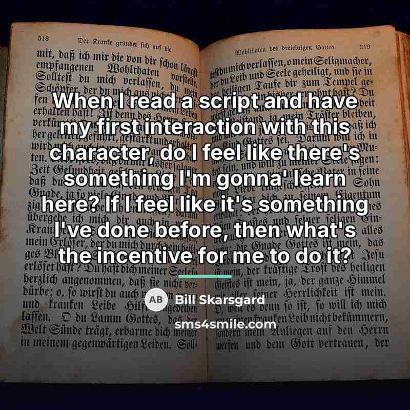 “When I read a script and have my first interaction…” quote by Bill Skarsgard