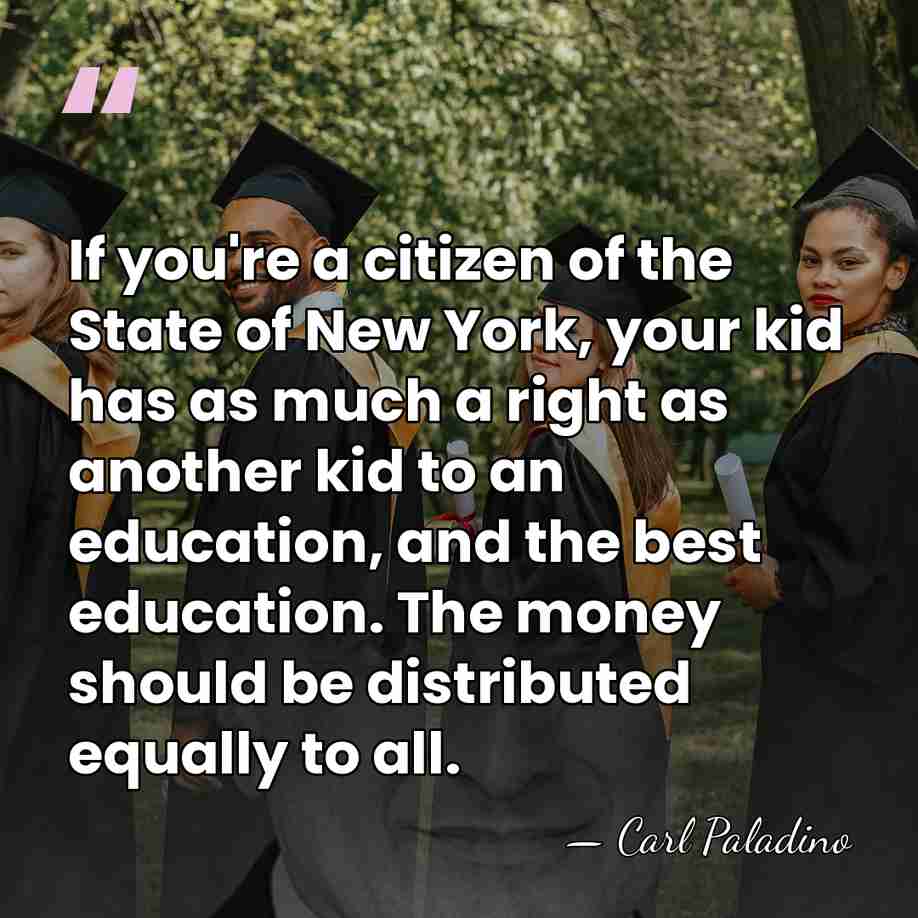 If you're a citizen of the State of New York, your kid&hellip; - Carl Paladino