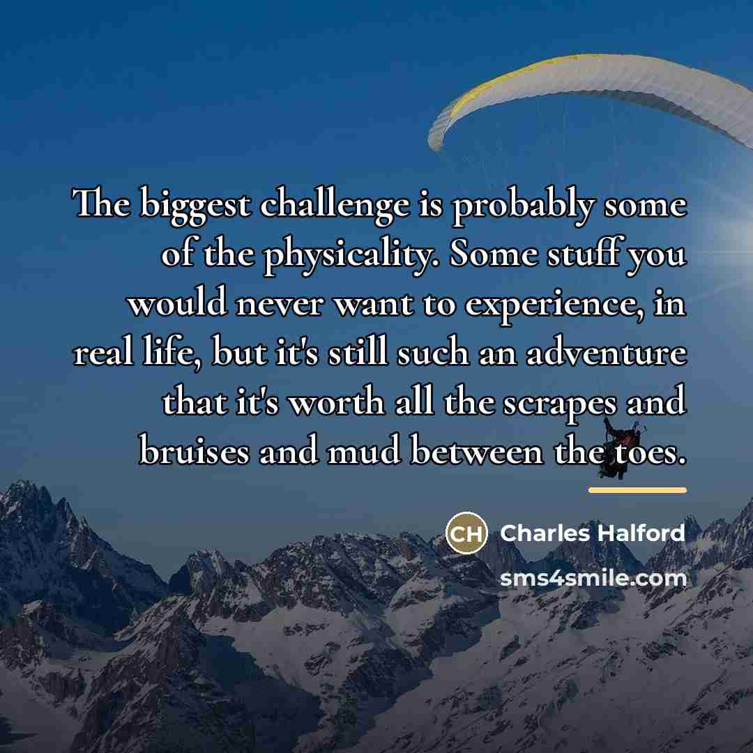 “The biggest challenge is probably some of the physicality. Some…” quote by Charles Halford