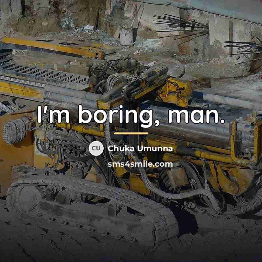 “I'm boring, man.…” quote by Chuka Umunna