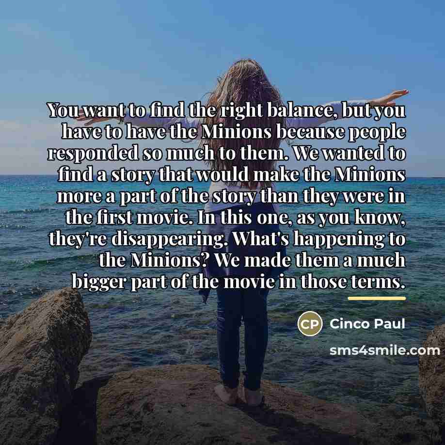 “You want to find the right balance, but you have…” quote by Cinco Paul