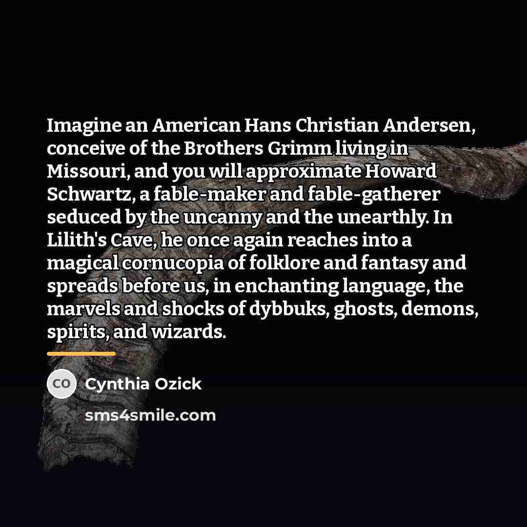 “Imagine an American Hans Christian Andersen, conceive of the Brothers…” quote by Cynthia Ozick