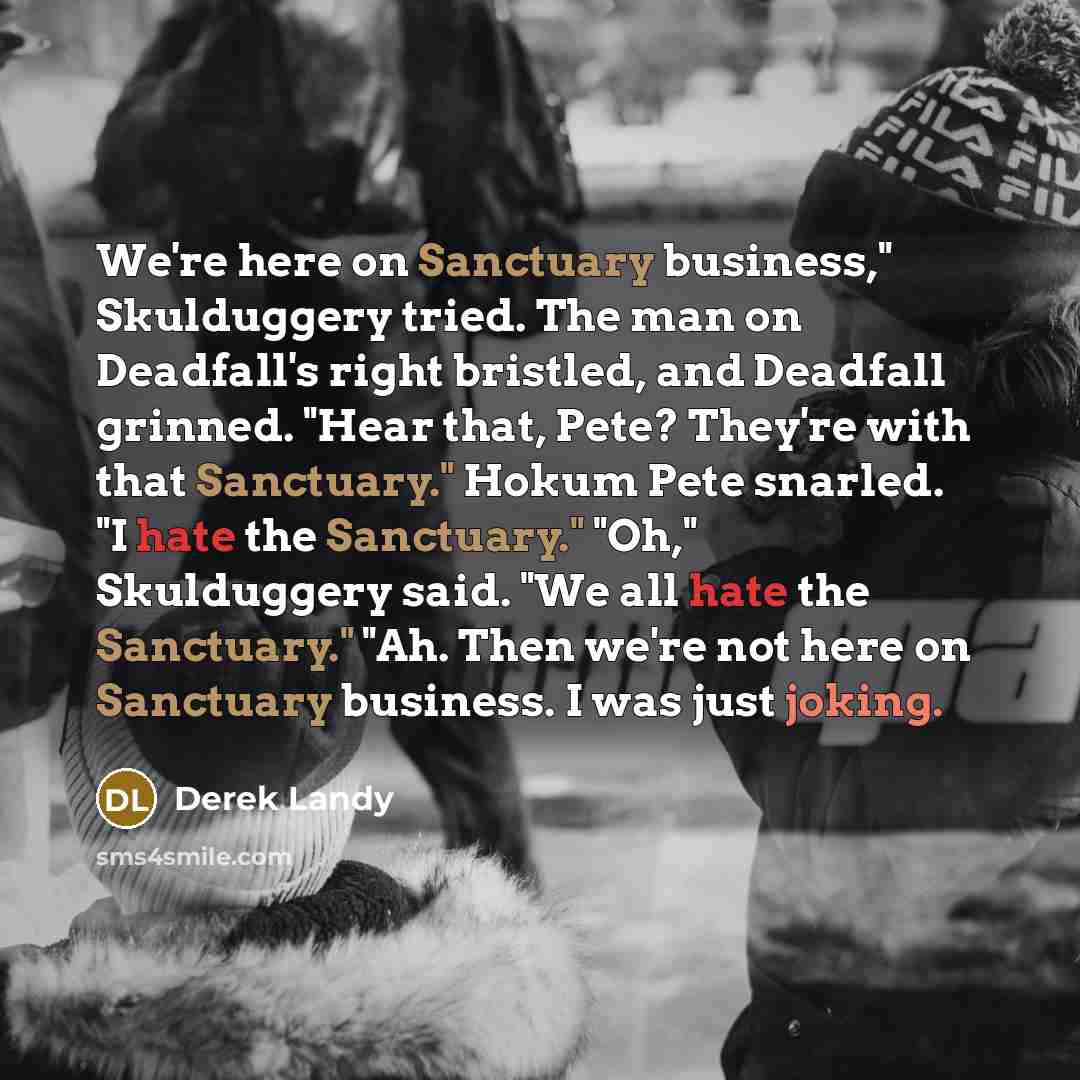 “We're here on Sanctuary business," Skulduggery tried. The man on…” quote by Derek Landy