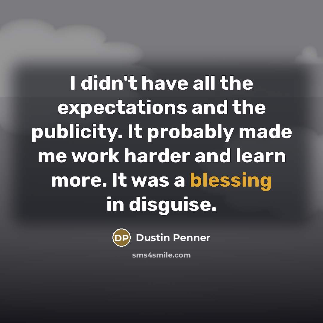 “I didn't have all the expectations and the publicity. It…” quote by Dustin Penner