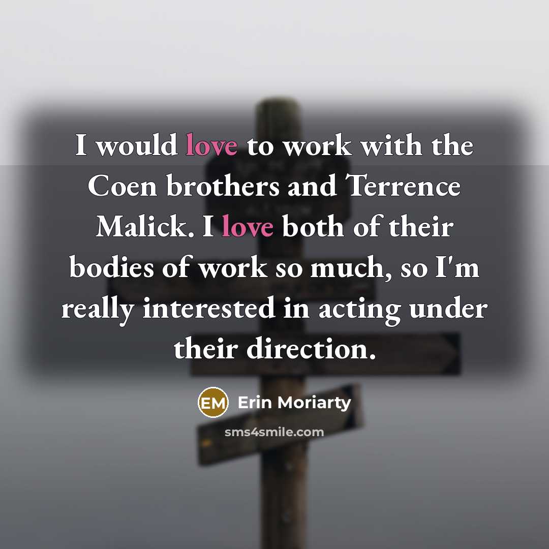 “I would love to work with the Coen brothers and…” quote by Erin Moriarty