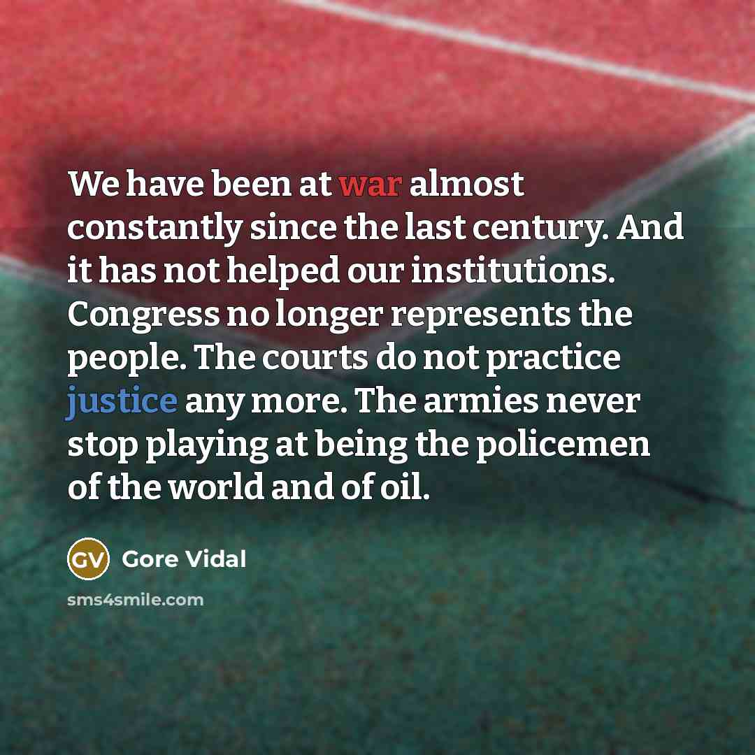 “We have been at war almost constantly since the last…” quote by Gore Vidal