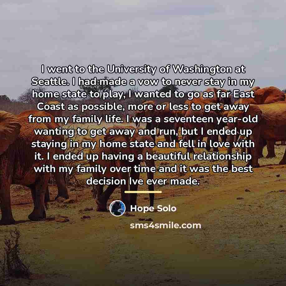 “I went to the University of Washington at Seattle. I…” quote by Hope Solo